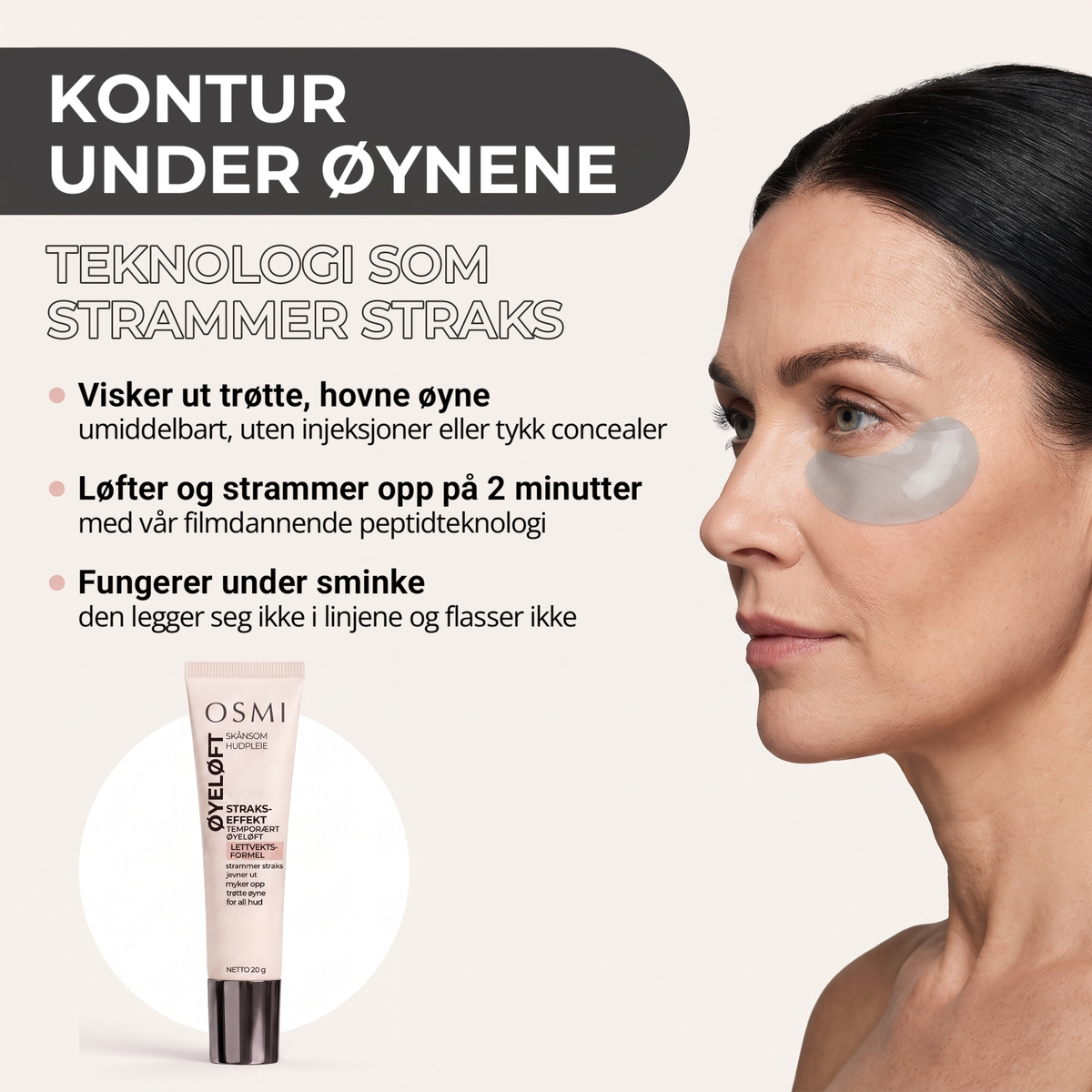 Kontur under øynene – teknologi som strammer straks